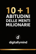 10+1 Abitudini delle menti milionarie-by Digitallymind